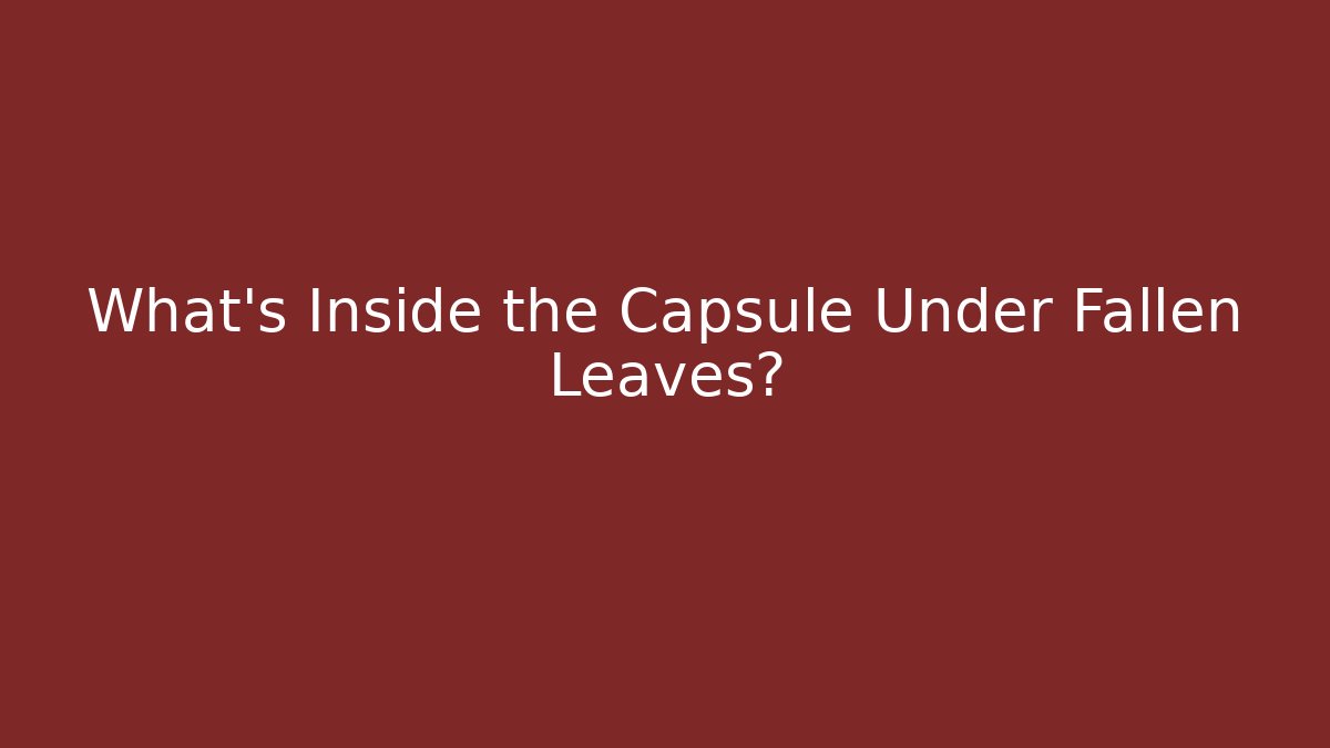 What's Inside the Capsule Under Fallen Leaves? - Critter Realm