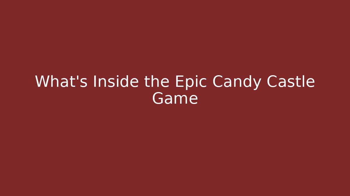 What's Inside the Epic Candy Castle Game