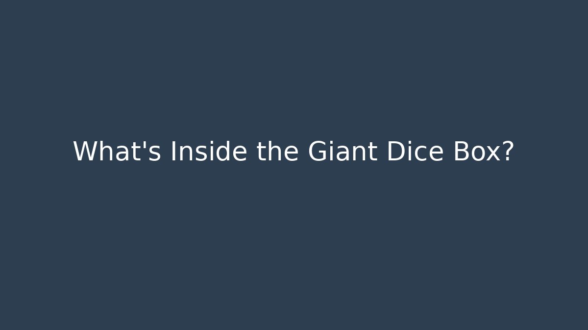 What's Inside the Giant Dice Box? - Critter Realm