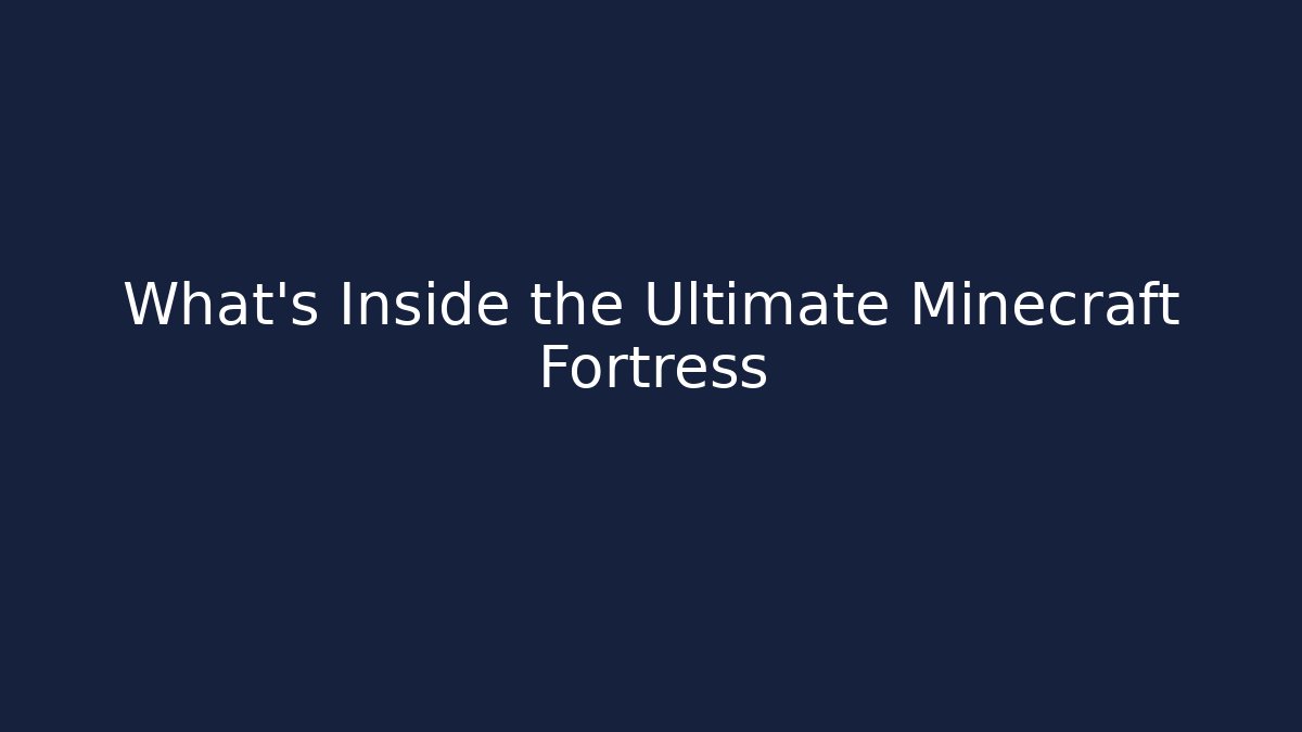 What's Inside the Ultimate Minecraft Fortress