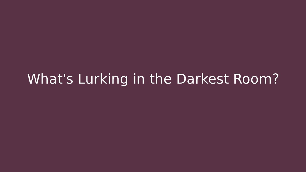 What's Lurking in the Darkest Room? - Critter Realm