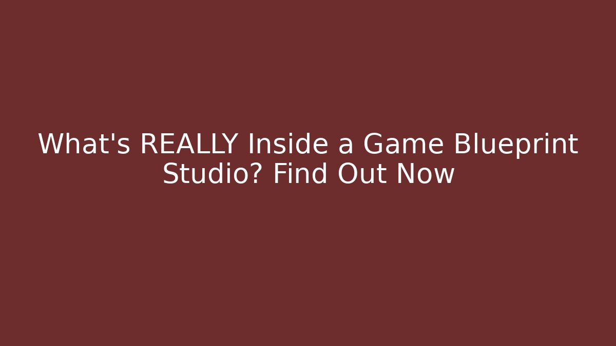 What's REALLY Inside a Game Blueprint Studio? Find Out Now