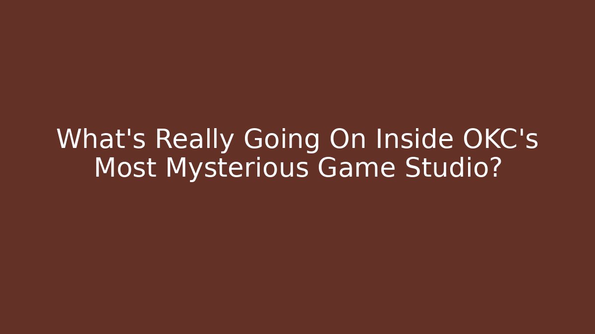 What's Really Going On Inside OKC's Most Mysterious Game Studio?