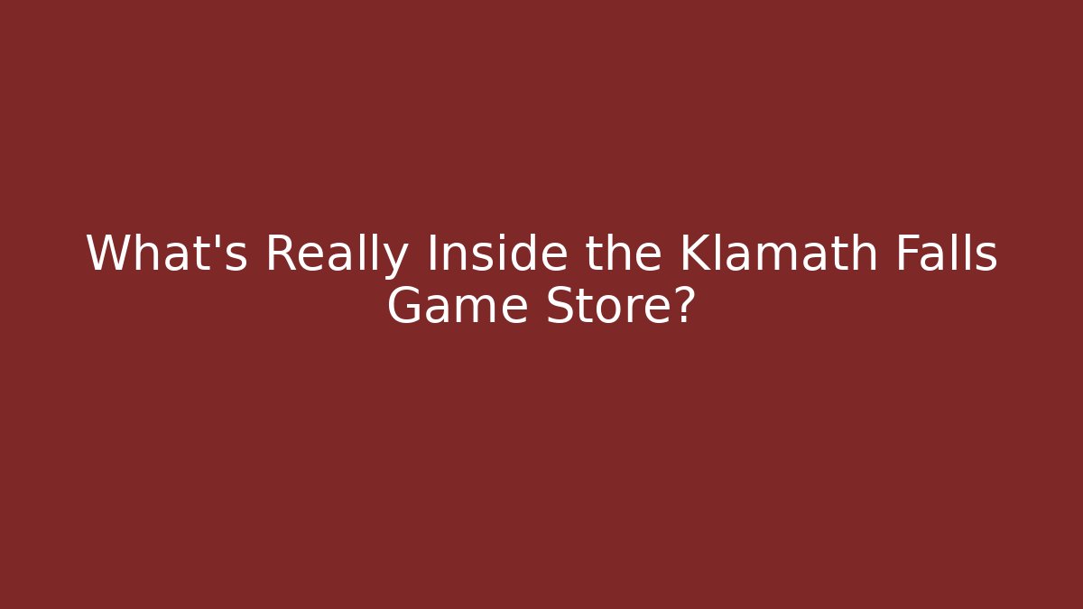 What's Really Inside the Klamath Falls Game Store?