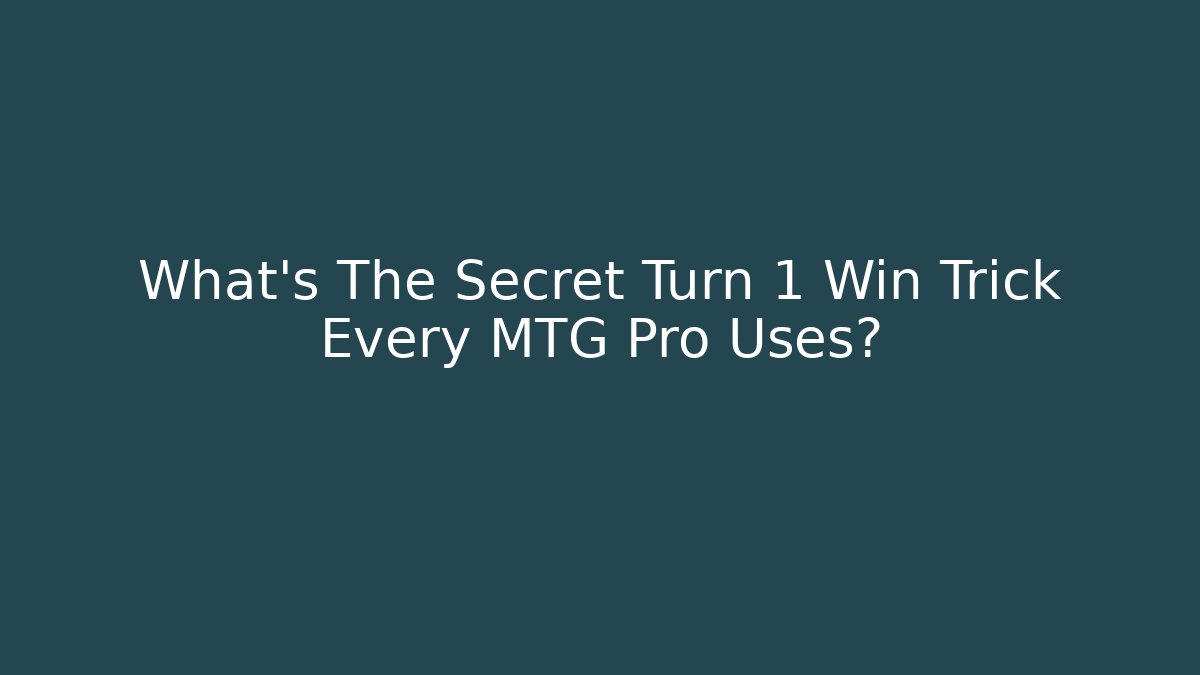 What's The Secret Turn 1 Win Trick Every MTG Pro Uses?