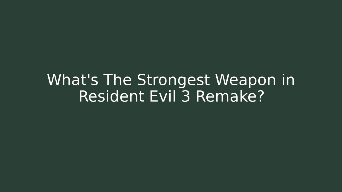 What's The Strongest Weapon in Resident Evil 3 Remake?