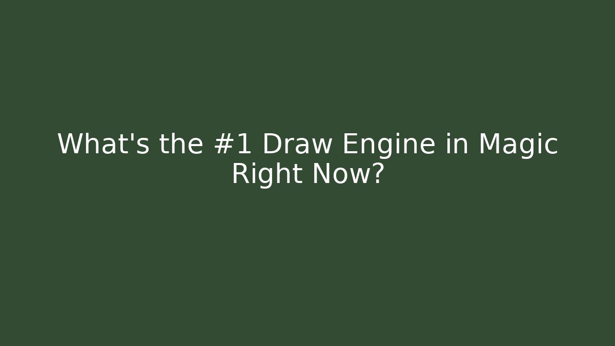 What's the #1 Draw Engine in Magic Right Now? - Critter Realm