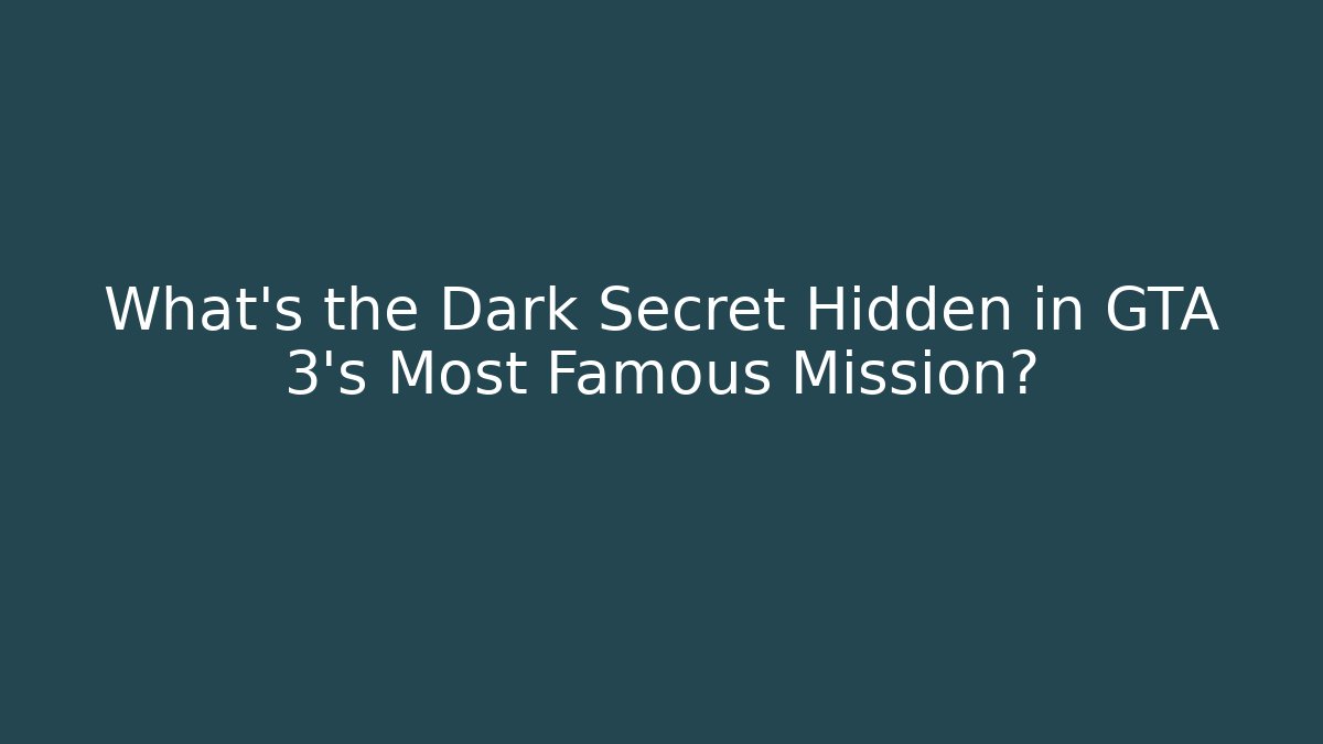 What's the Dark Secret Hidden in GTA 3's Most Famous Mission?