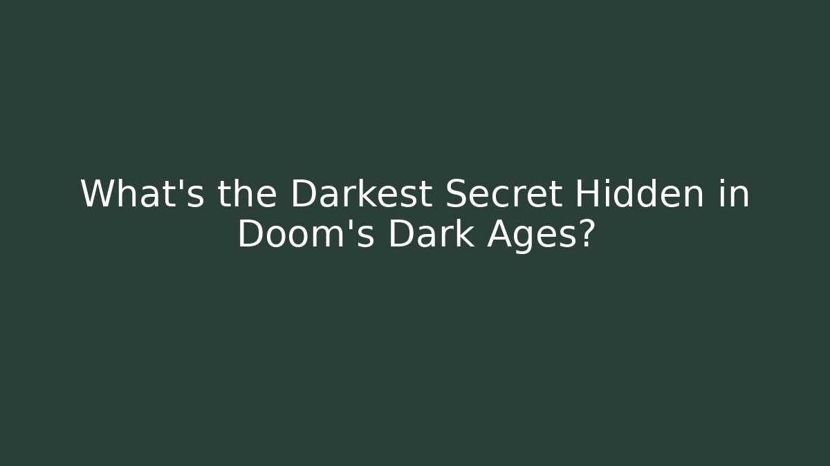What's the Darkest Secret Hidden in Doom's Dark Ages? - Critter Realm