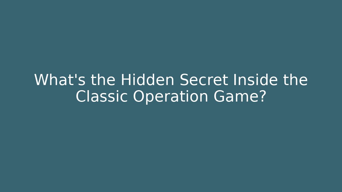 What's the Hidden Secret Inside the Classic Operation Game?