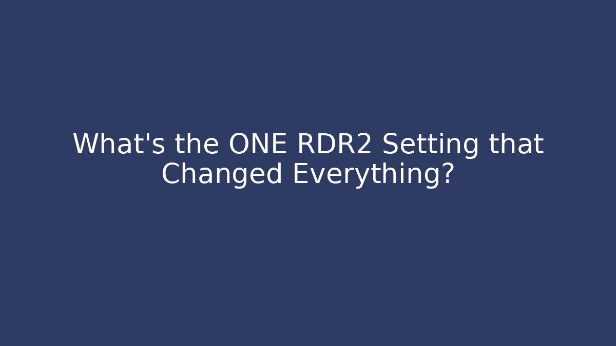 What's the ONE RDR2 Setting that Changed Everything? - Critter Realm
