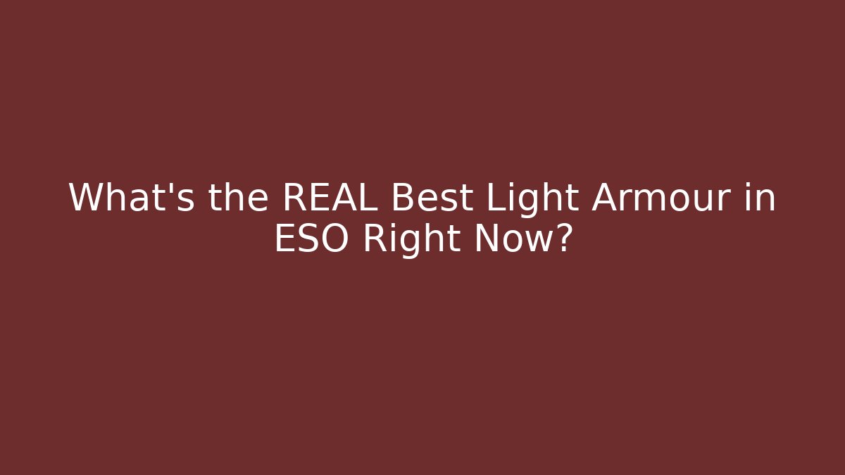 What's the REAL Best Light Armour in ESO Right Now?