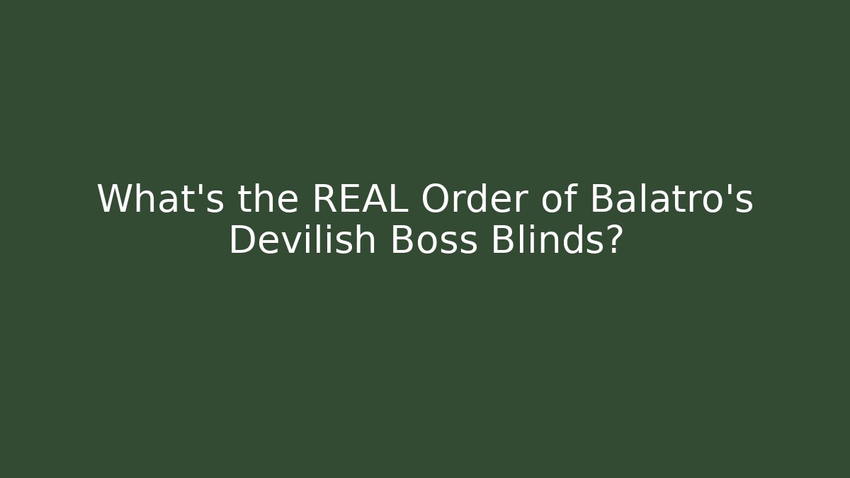 What's the REAL Order of Balatro's Devilish Boss Blinds?