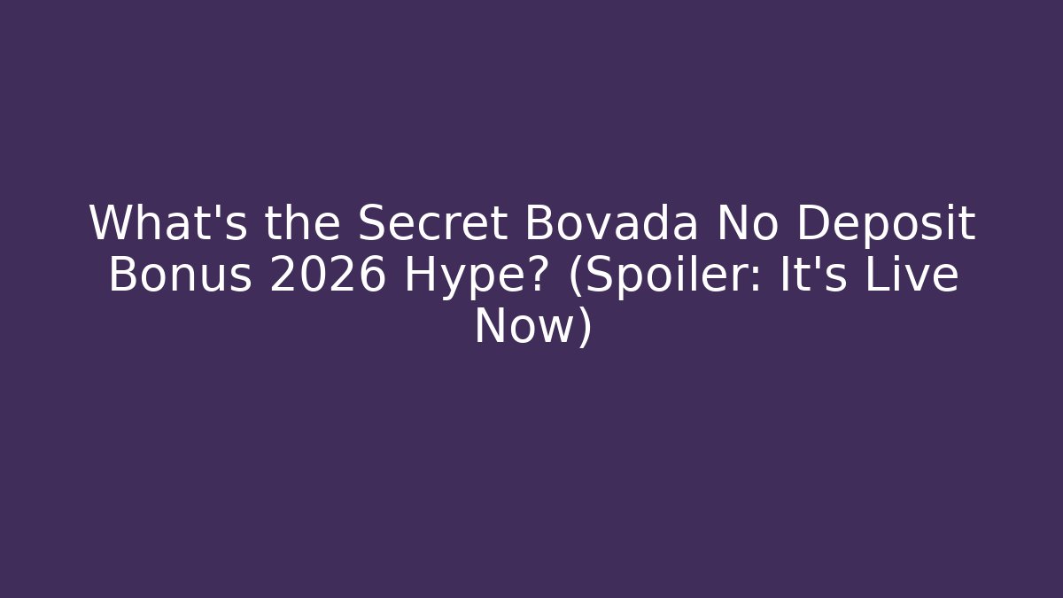 What's the Secret Bovada No Deposit Bonus 2026 Hype? (Spoiler: It's Live Now)