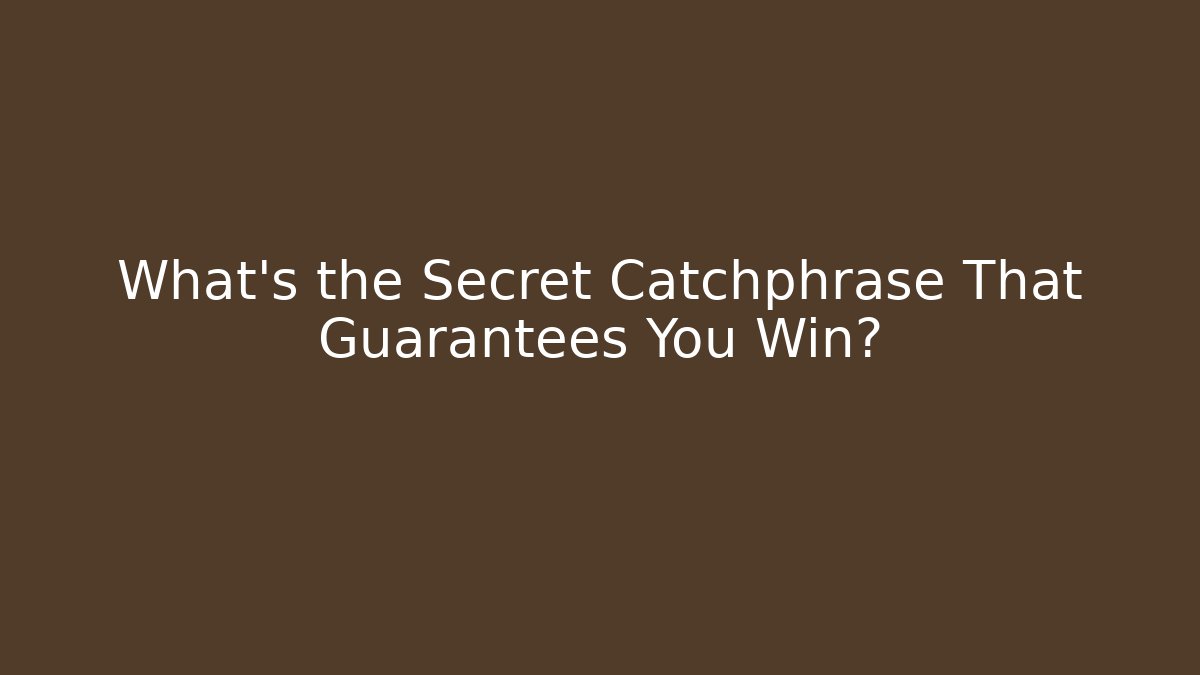 What's the Secret Catchphrase That Guarantees You Win? - Critter Realm