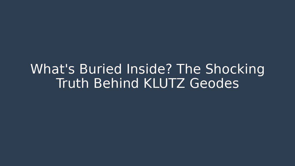 What’s Buried Inside? The Shocking Truth Behind KLUTZ Geodes - Critter Realm