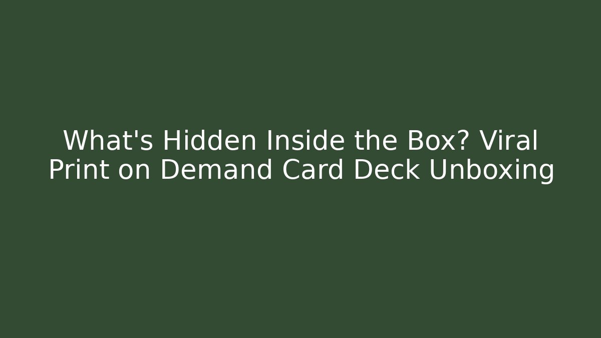 What’s Hidden Inside the Box? Viral Print on Demand Card Deck Unboxing