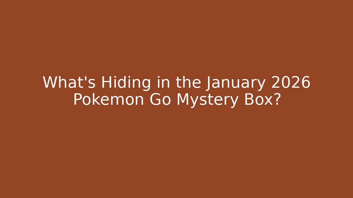 What’s Hiding in the January 2026 Pokémon Go Mystery Box?