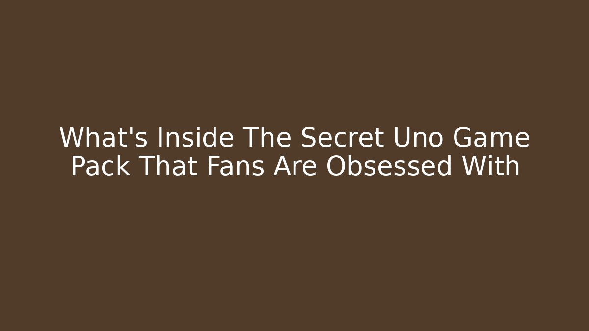 What’s Inside The Secret Uno Game Pack That Fans Are Obsessed With
