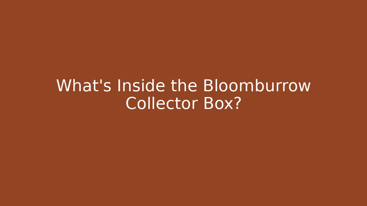 What’s Inside the Bloomburrow Collector Box?