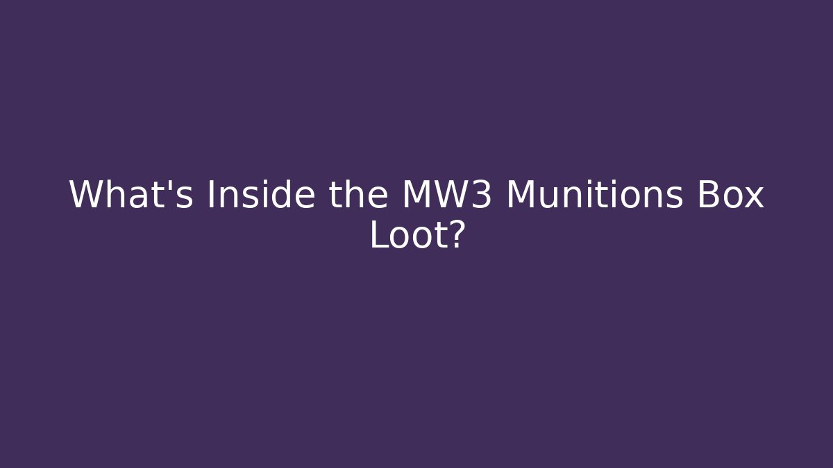 What’s Inside the MW3 Munitions Box Loot?