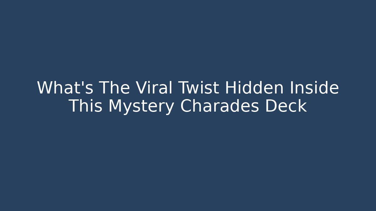 What’s The Viral Twist Hidden Inside This Mystery Charades Deck - Critter Realm