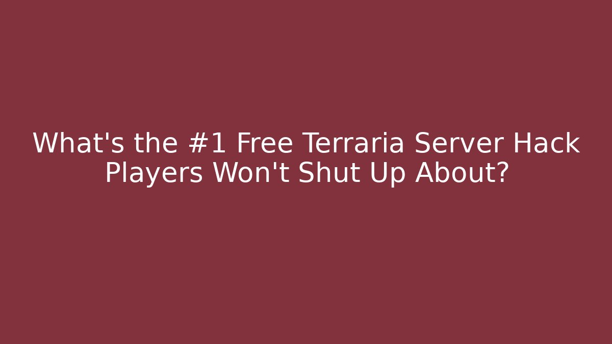 What’s the #1 Free Terraria Server Hack Players Won’t Shut Up About?