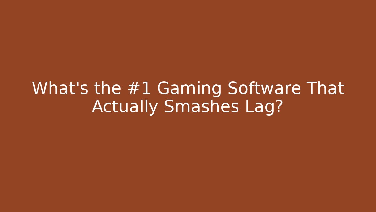 What’s the #1 Gaming Software That Actually Smashes Lag? - Critter Realm
