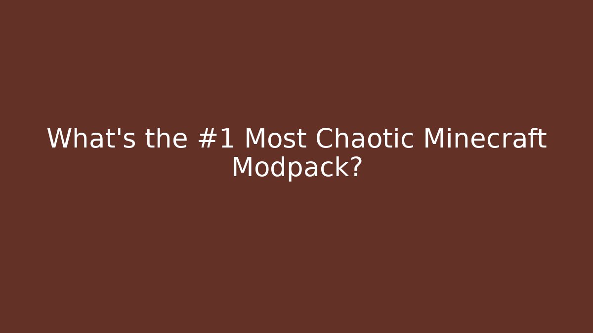 What’s the #1 Most Chaotic Minecraft Modpack?