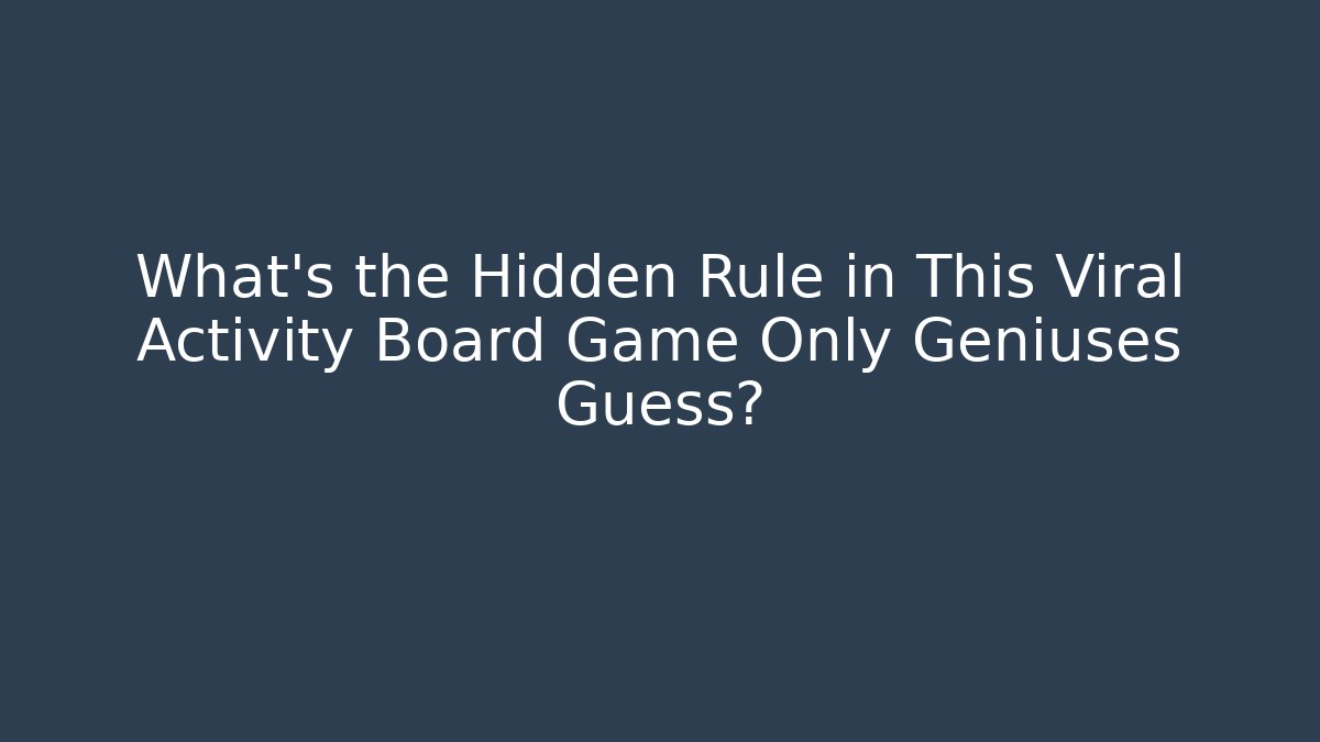 What’s the Hidden Rule in This Viral Activity Board Game Only Geniuses Guess? - Critter Realm