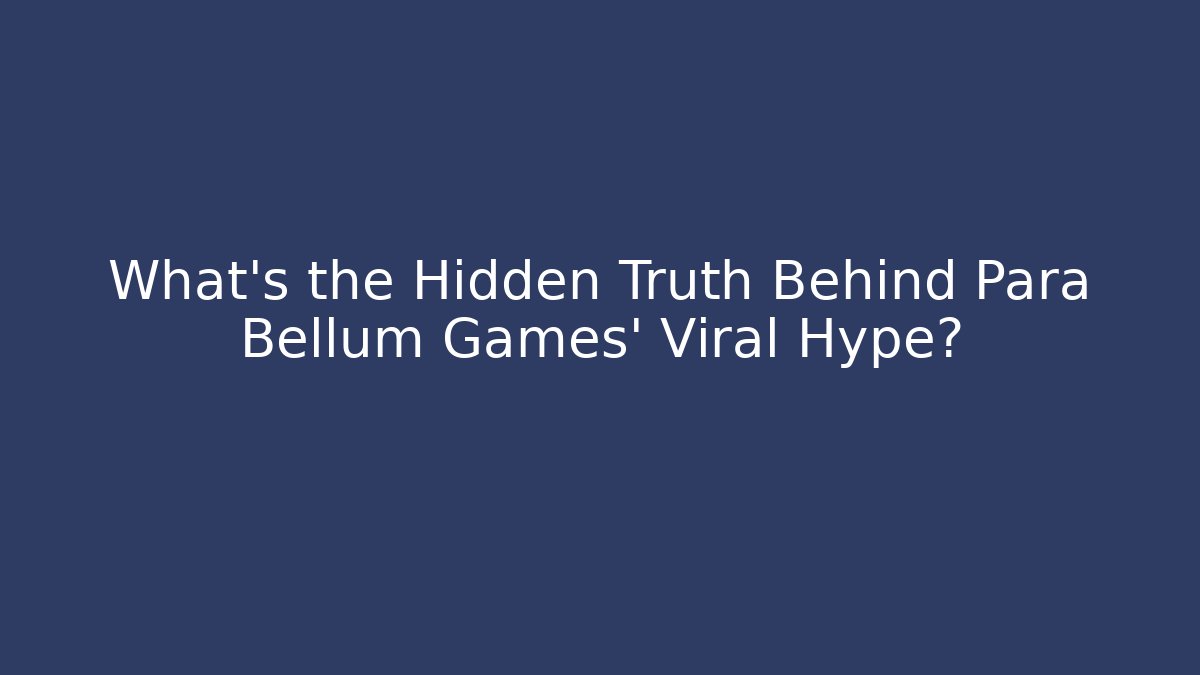 What’s the Hidden Truth Behind Para Bellum Games’ Viral Hype? - Critter Realm