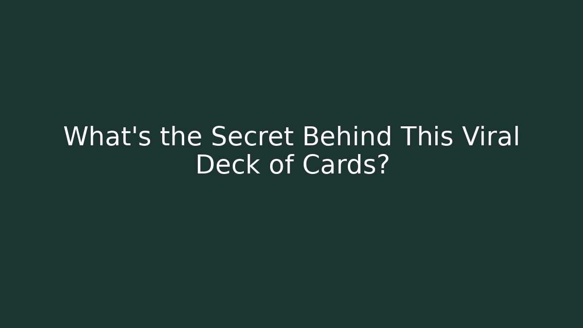 What’s the Secret Behind This Viral Deck of Cards?