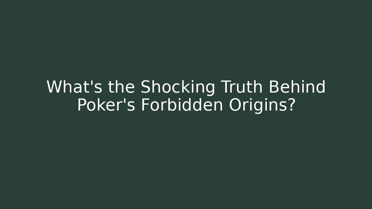 What’s the Shocking Truth Behind Poker’s Forbidden Origins? - Critter Realm
