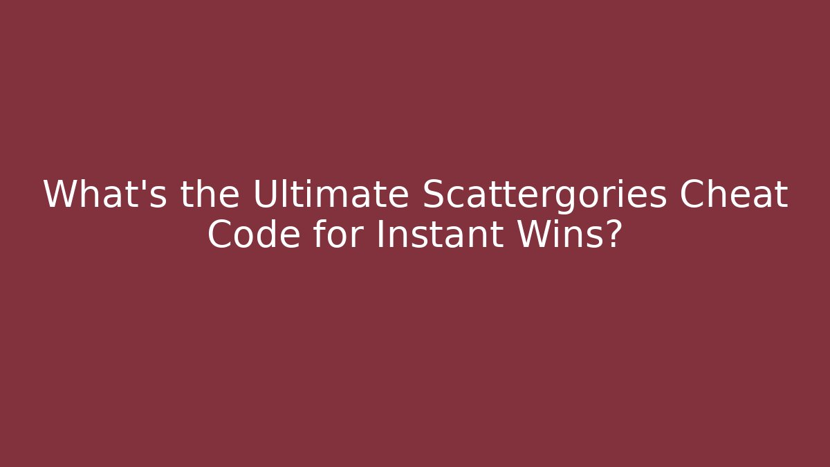 What’s the Ultimate Scattergories Cheat Code for Instant Wins?