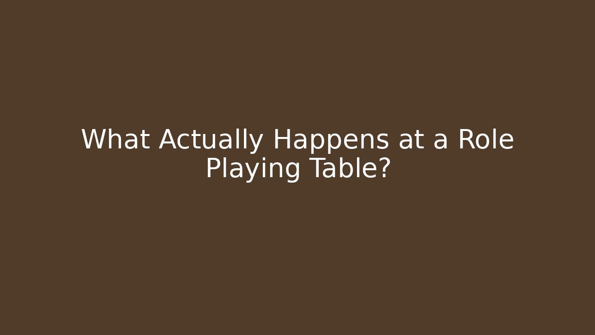 What Actually Happens at a Role Playing Table? - Critter Realm