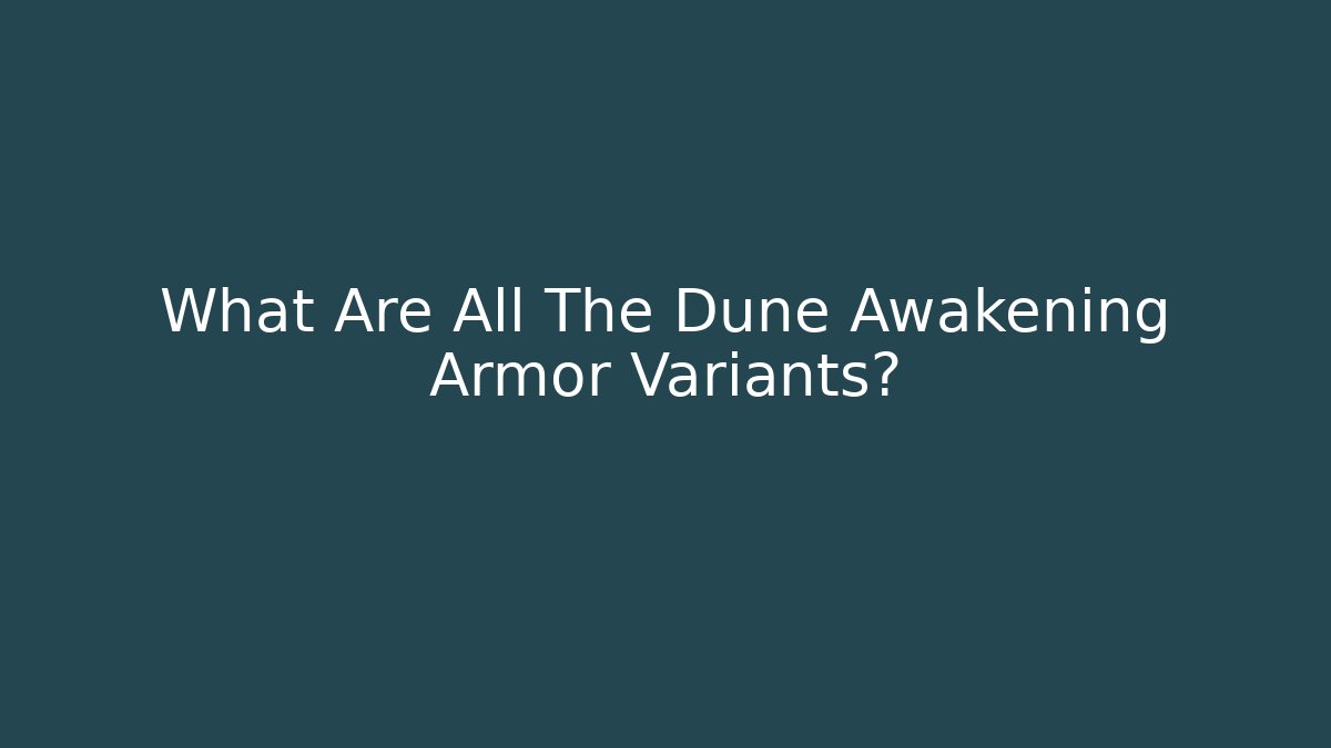 What Are All The Dune Awakening Armor Variants?