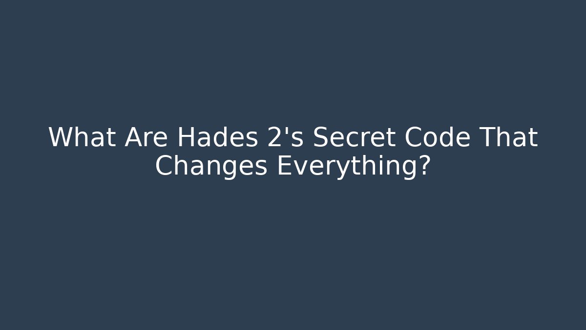 What Are Hades 2's Secret Code That Changes Everything? - Critter Realm