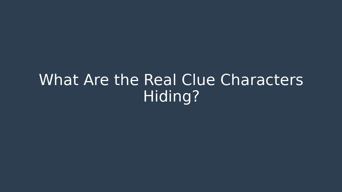 What Are the Real Clue Characters Hiding? - Critter Realm