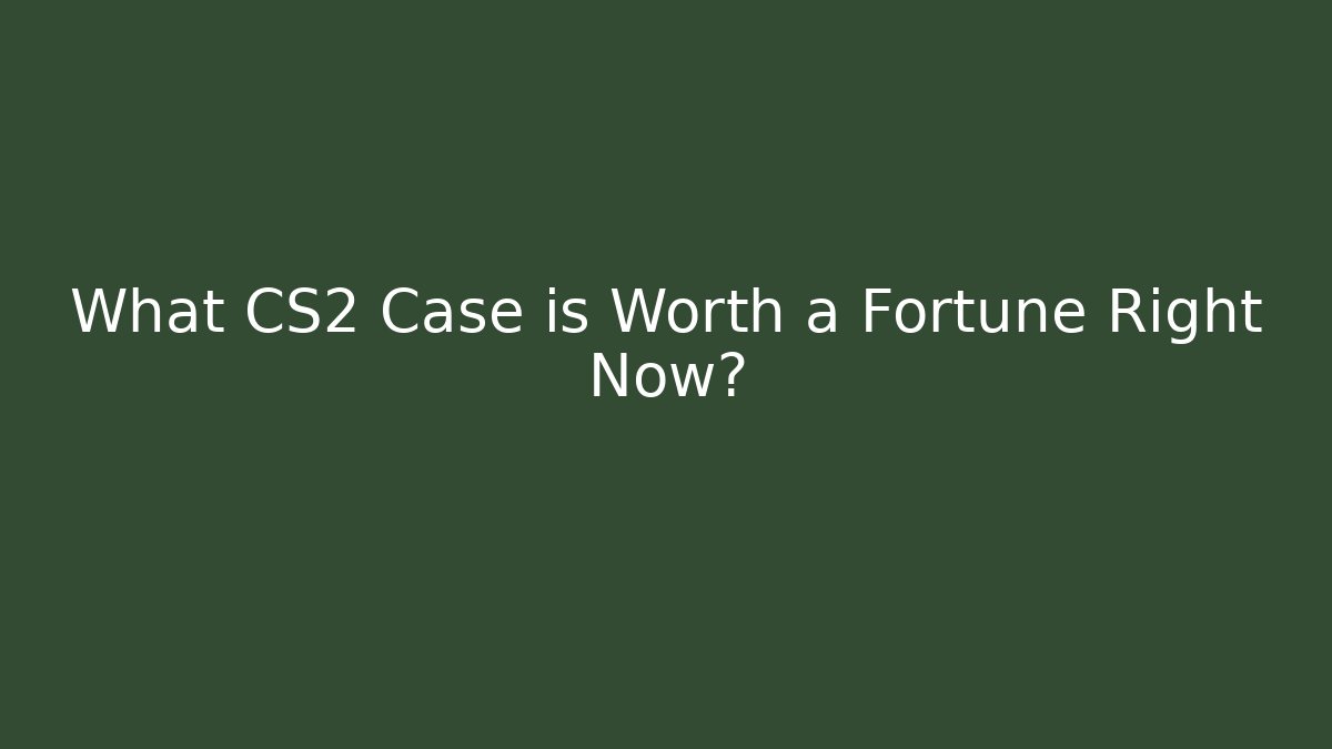 What CS2 Case is Worth a Fortune Right Now? - Critter Realm