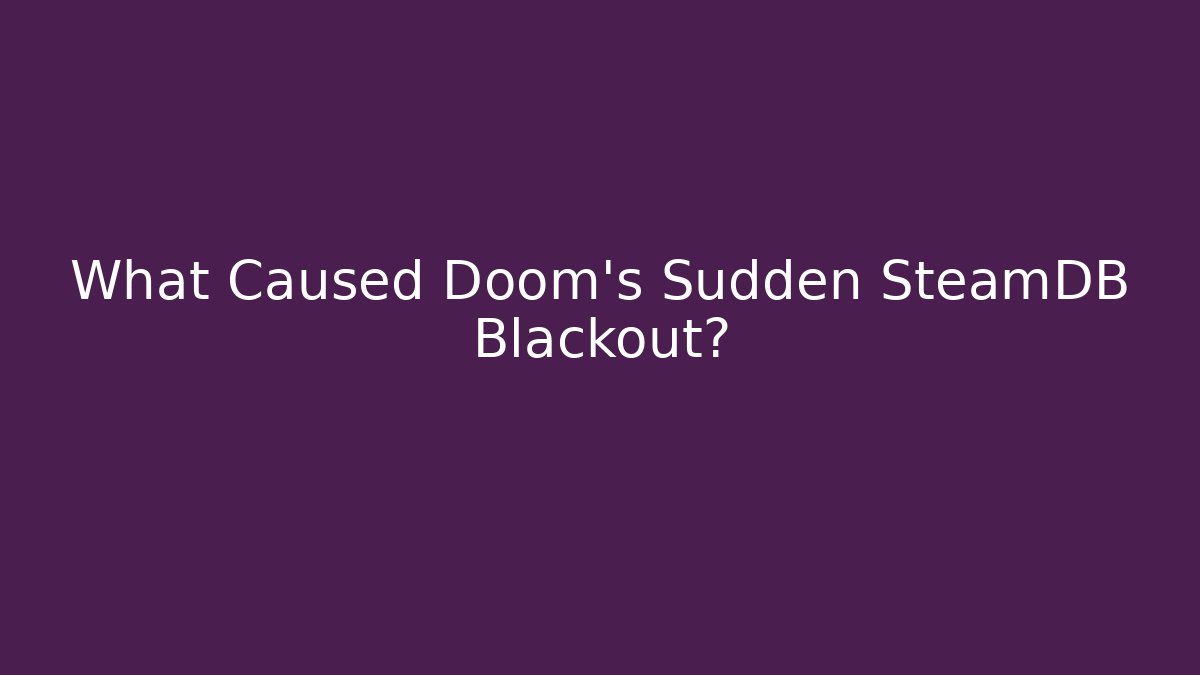What Caused Doom's Sudden SteamDB Blackout?