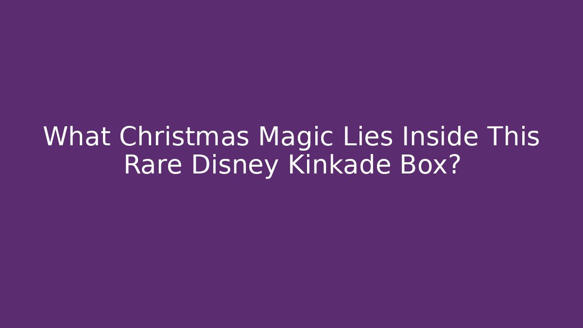 What Christmas Magic Lies Inside This Rare Disney Kinkade Box?