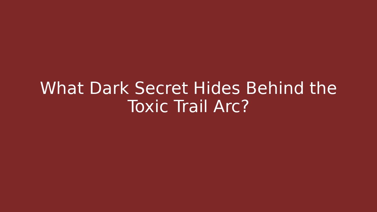What Dark Secret Hides Behind the Toxic Trail Arc? - Critter Realm