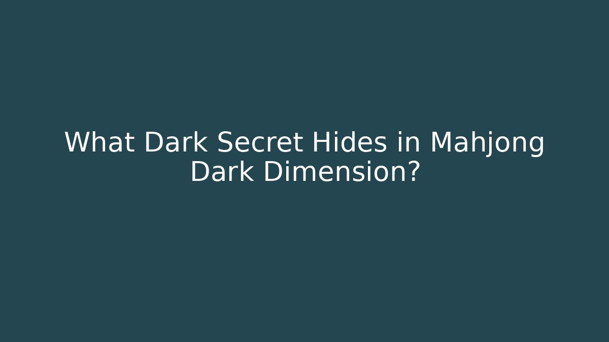 What Dark Secret Hides in Mahjong Dark Dimension? - Critter Realm
