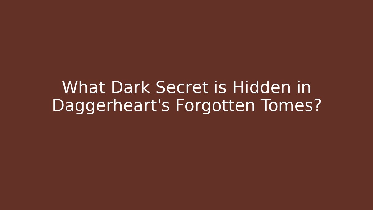 What Dark Secret is Hidden in Daggerheart’s Forgotten Tomes?