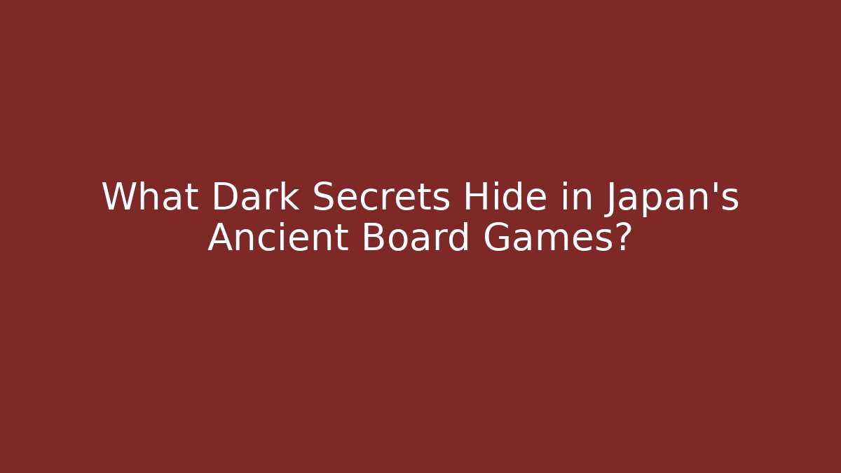 What Dark Secrets Hide in Japan's Ancient Board Games?