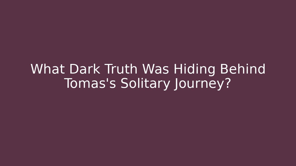 What Dark Truth Was Hiding Behind Tomas's Solitary Journey? - Critter Realm