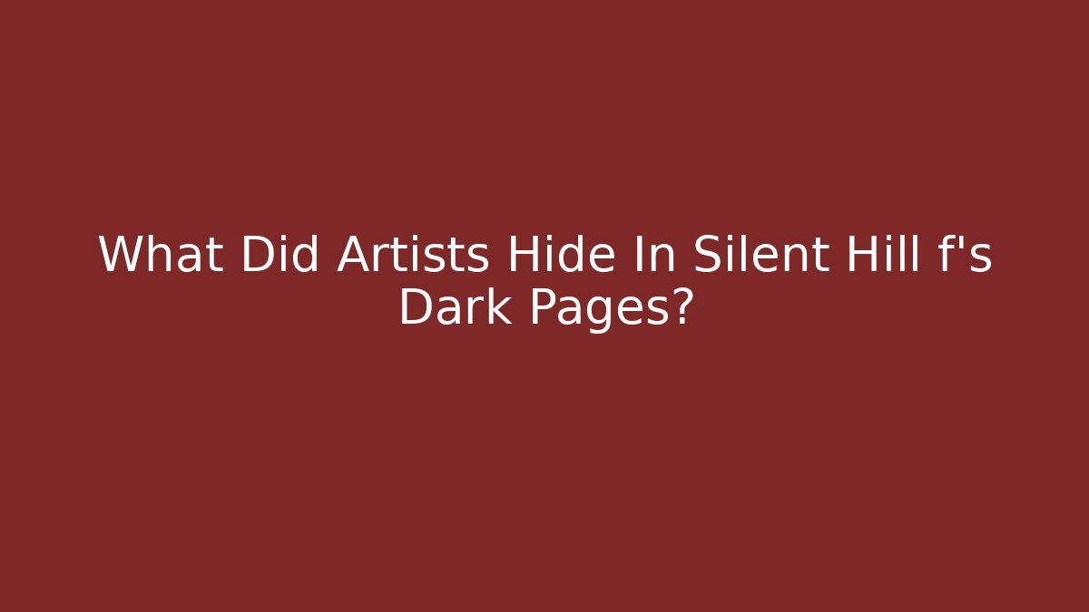What Did Artists Hide In Silent Hill f’s Dark Pages?