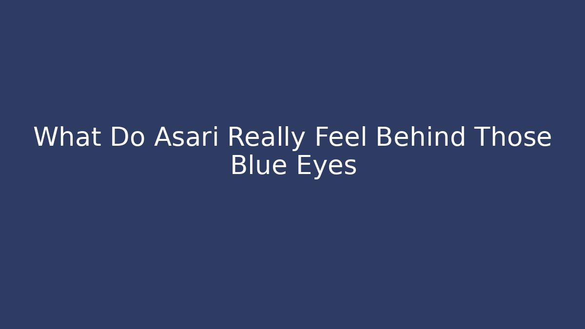 What Do Asari Really Feel Behind Those Blue Eyes - Critter Realm