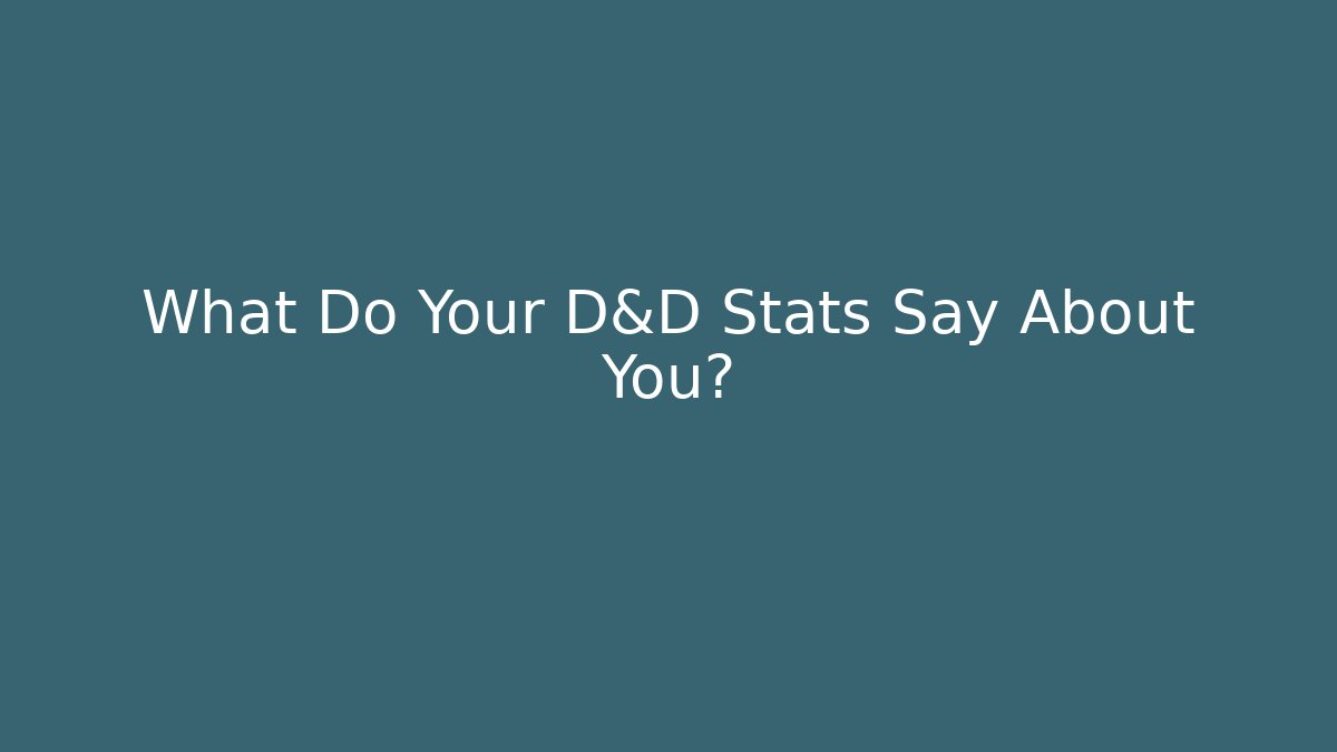 What Do Your D&D Stats Say About You?