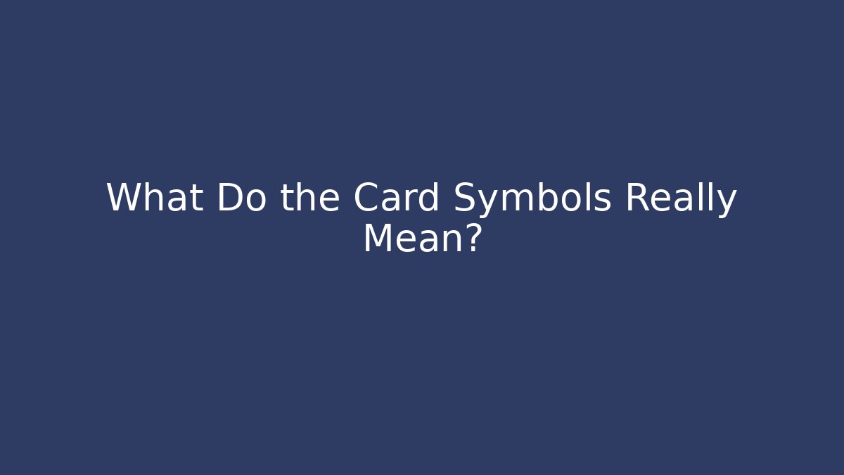 What Do the Card Symbols Really Mean?